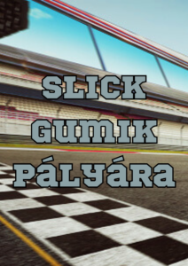 Slick gumik pályára